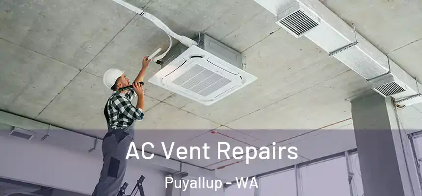  AC Vent Repairs Puyallup - WA