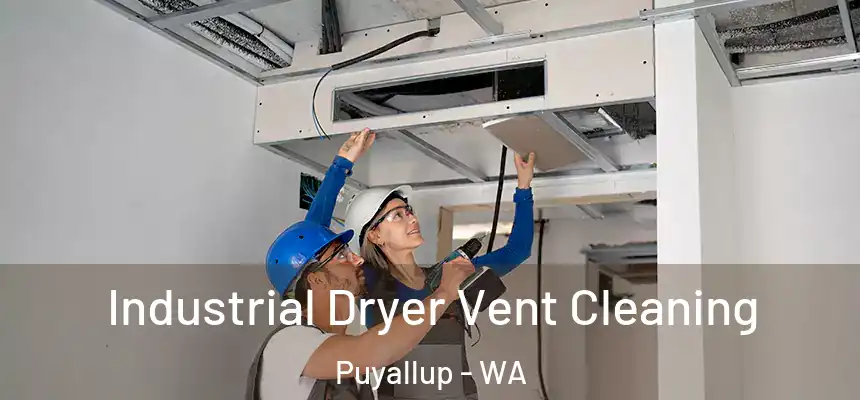  Industrial Dryer Vent Cleaning Puyallup - WA
